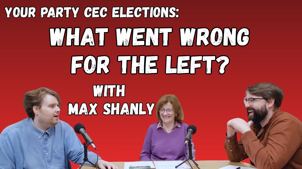 A discussion with Max Shanly: Your Party CEC elections - what went wrong for the left?