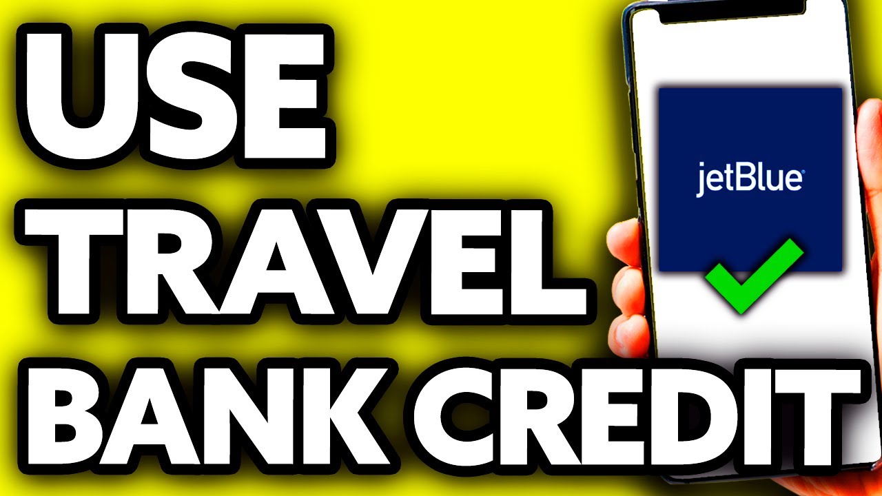 How To Use Jetblue Travel Bank Credit (Very Easy!)