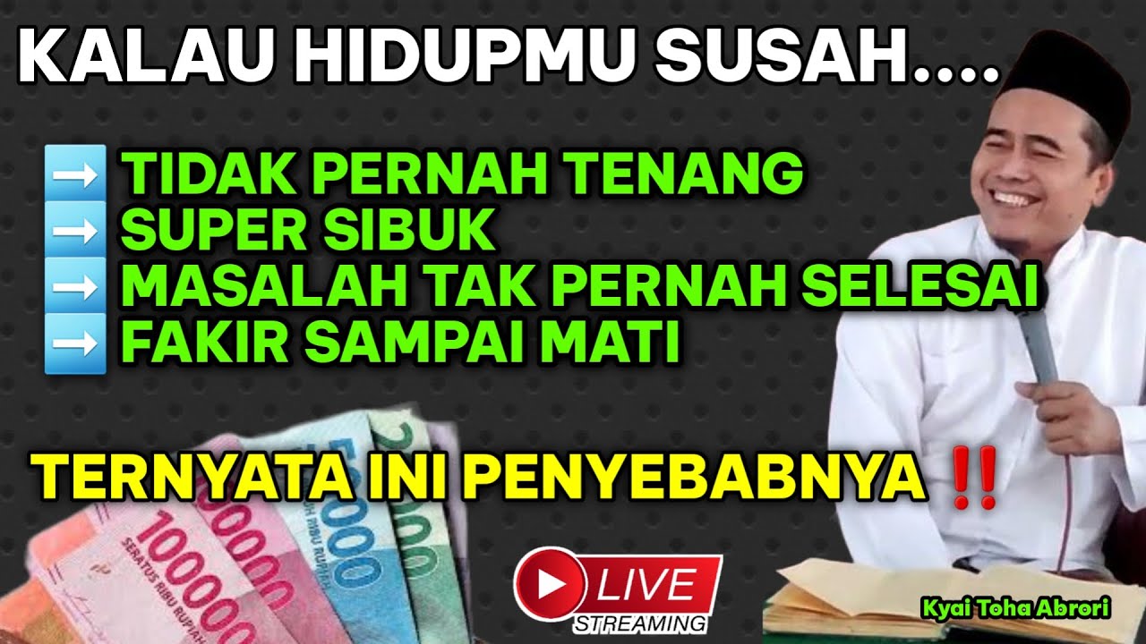 HIDUP SUSAH TAK PERNAH TENANG TERNYATA INI SEBABNYA ‼ TAFSIR AL ISRA'  AYAT 19 - K.H. TOHA ABRORI