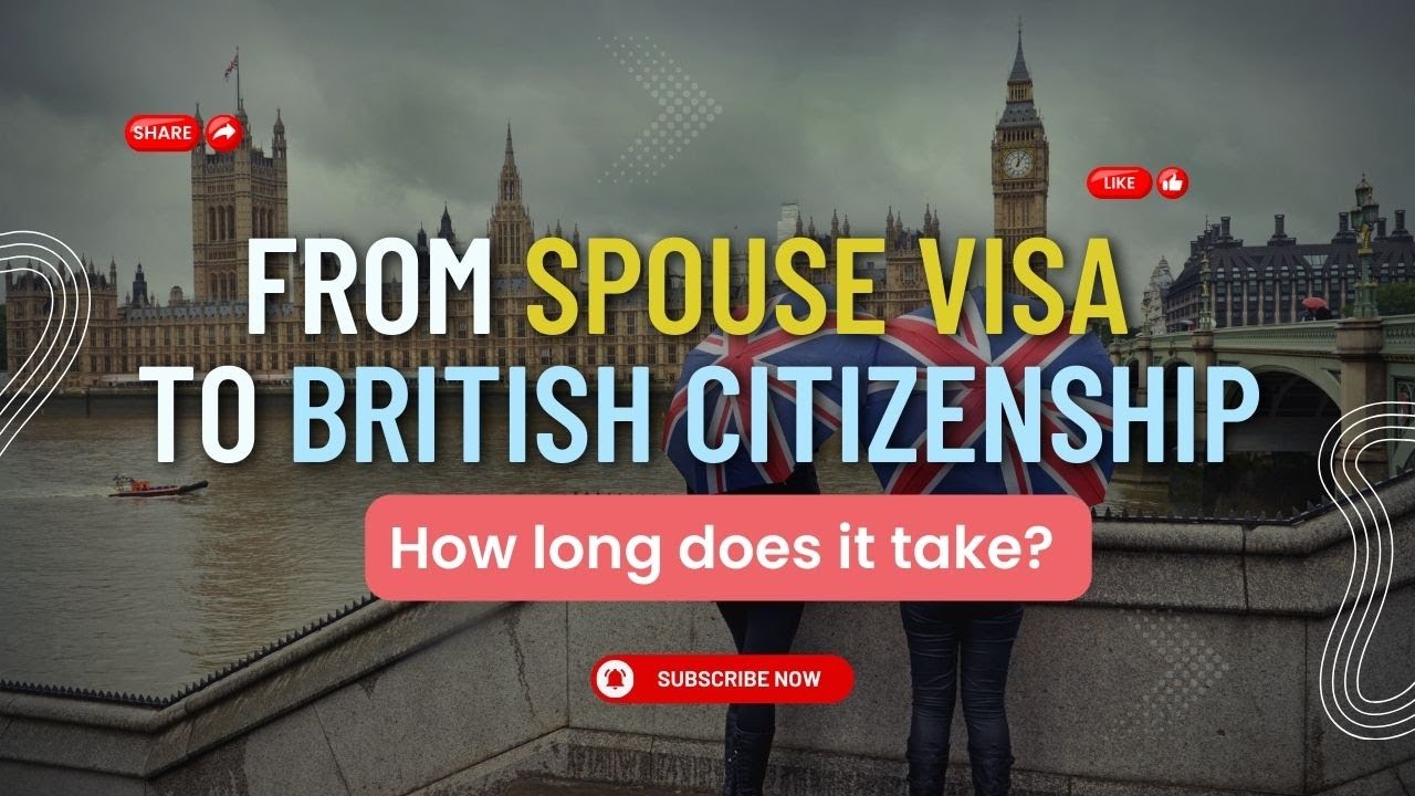 From Spouse Visa to British Citizenship: How long does it take? | The SmartMove2UK