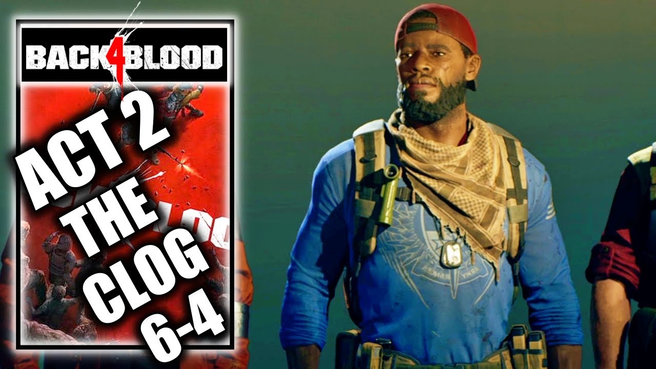 Back 4 Blood &ndash; Act 2: The Clog - Chapter 6-4