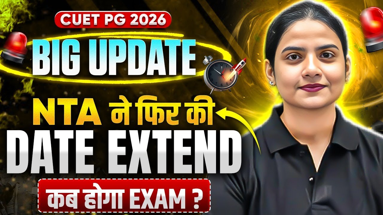 CUET PG 2026 Application Form Date Extended | CUET PG Form Fill Up 2026 Date Extended | CUET PG 2026