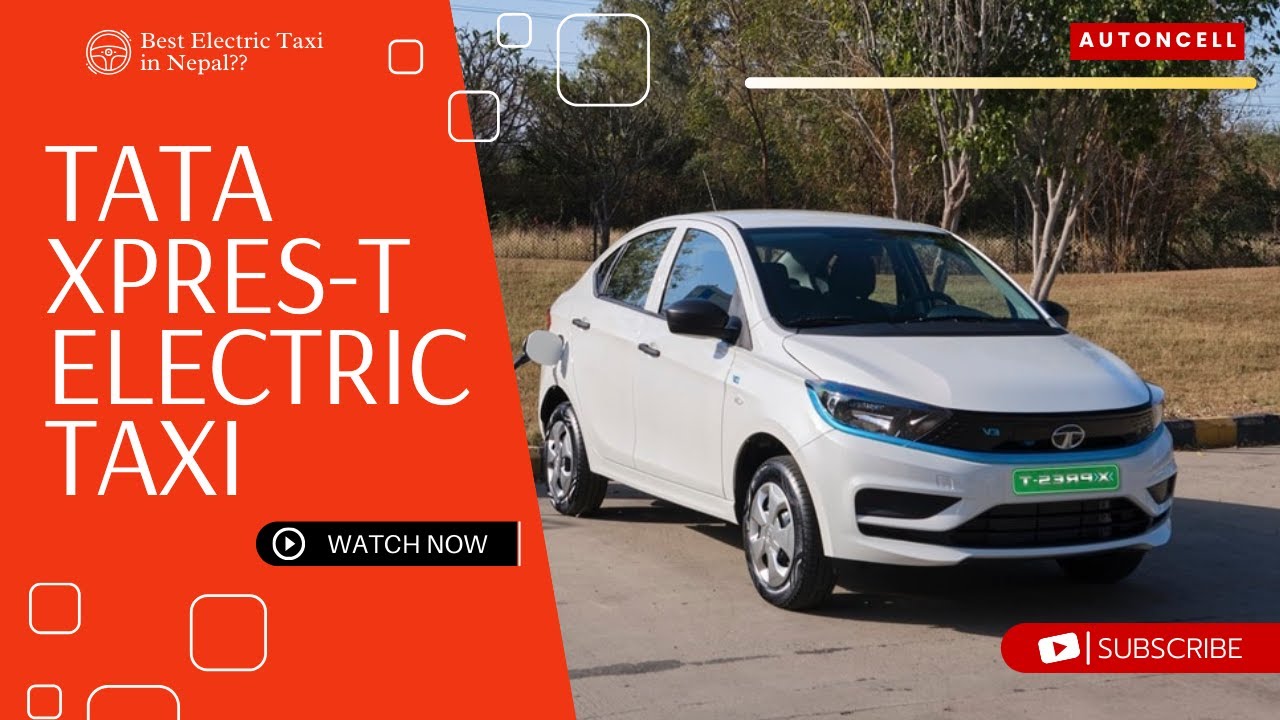 Tata XPRES-T EV Taxi Price in Nepal | Electric Taxiलाई नेपाल मा कति पर्छ?