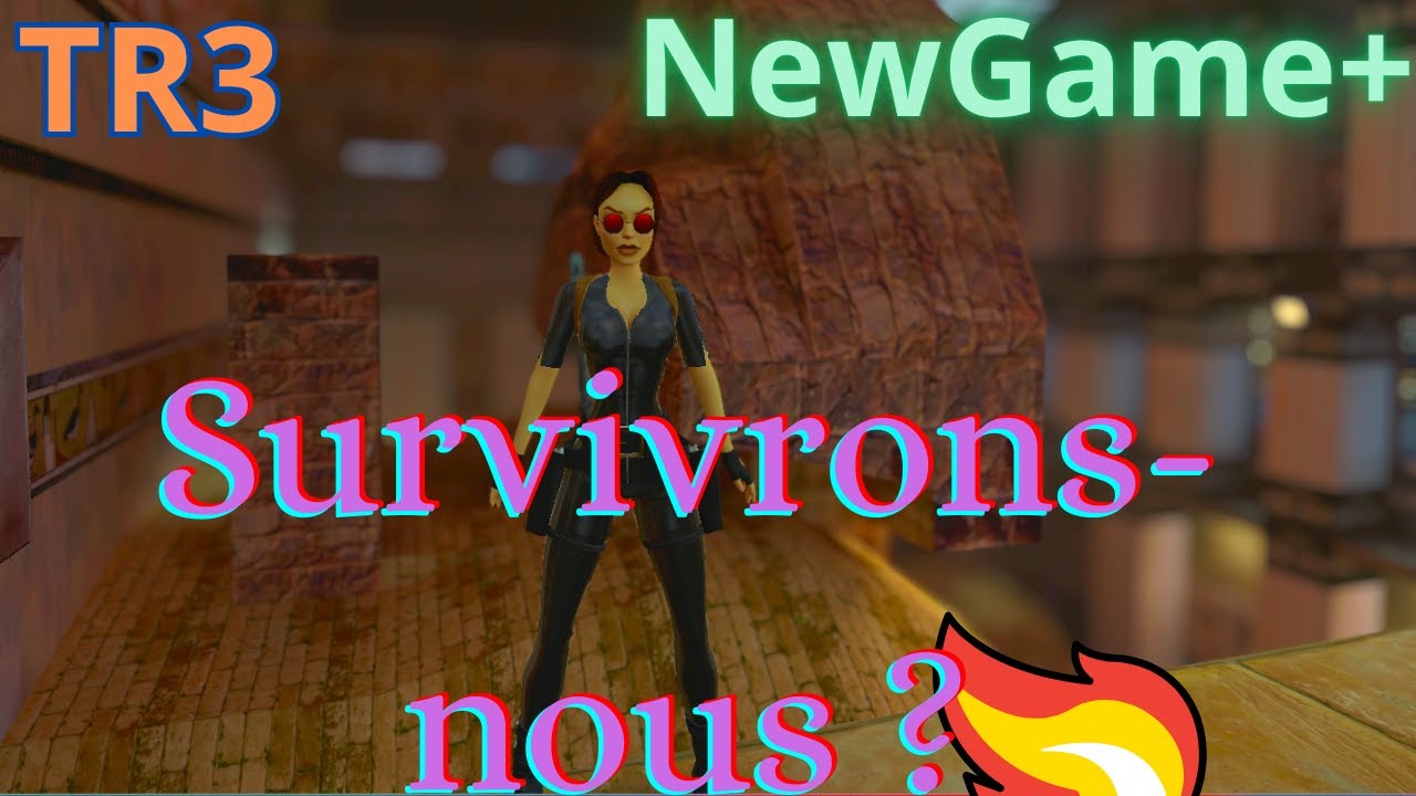 Tomb Raider 3 NG+ : Pièges mortels et Pacifique Sud !