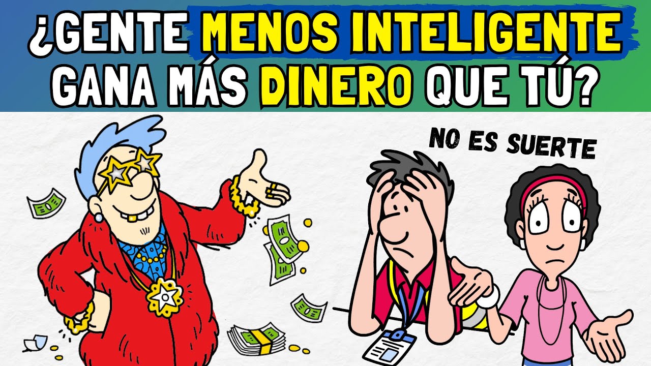 7 Razones por las Que Alguien Menos Inteligente Gana Más Dinero
