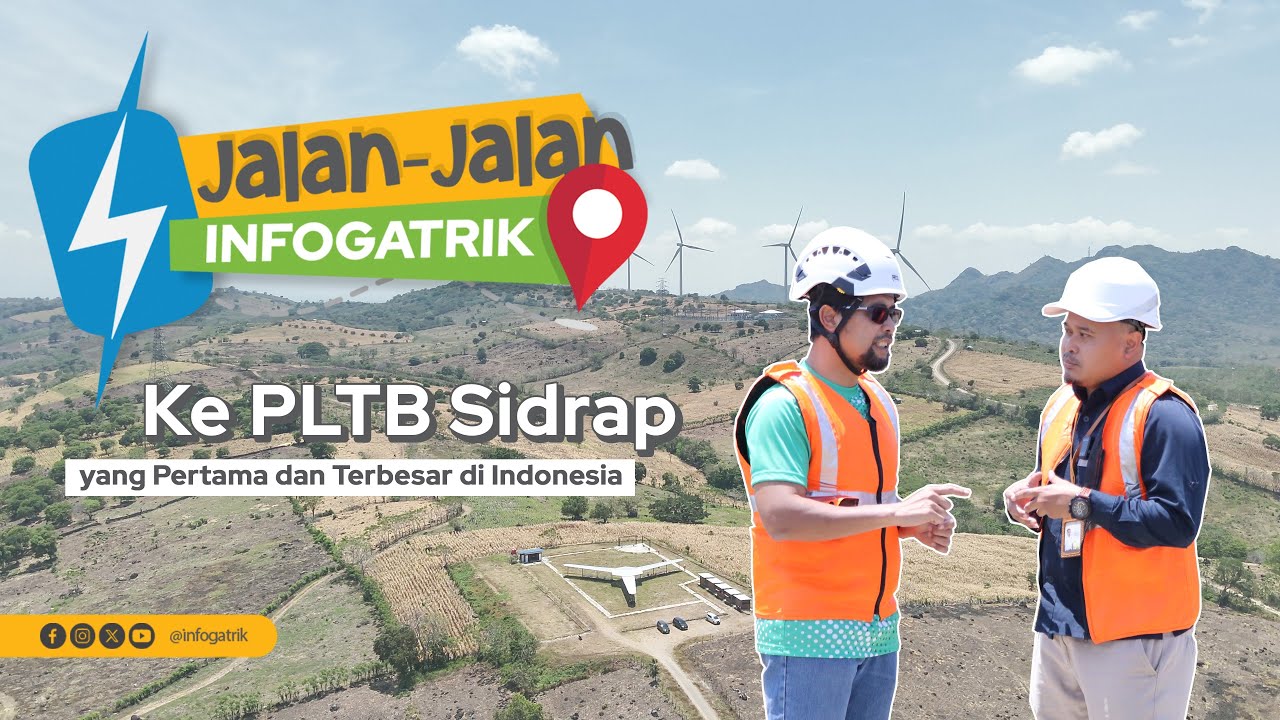 Jalan-Jalan Infogatrik Ke PLTB Sidrap yang Pertama dan Terbesar di Indonesia