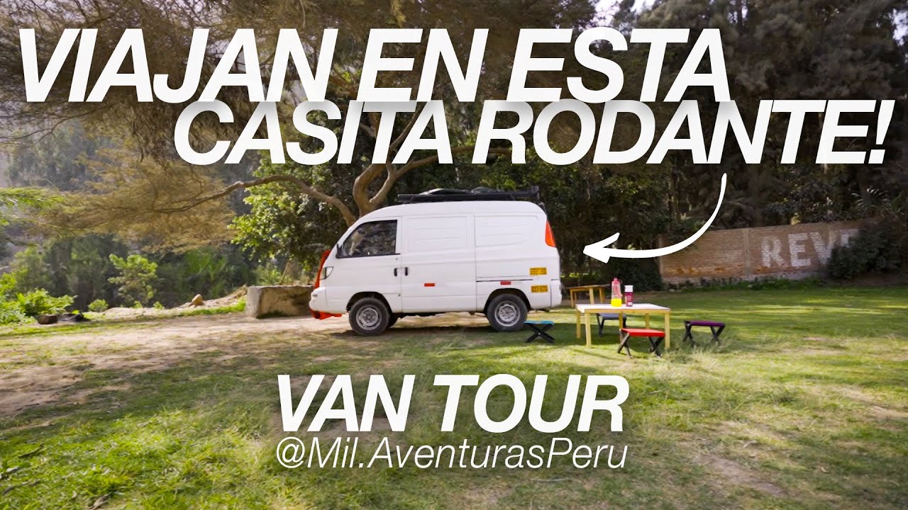 VAN TOUR 🤘 | mini casita rodante | Mil Aventuras Perú 🚐🇵🇪