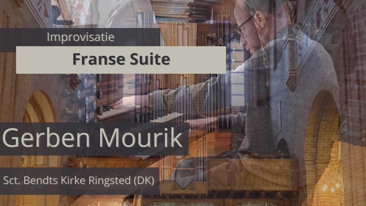 Improvisatie - Franse Suite | Gerben Mourik - Sct. Bendts Kirke Ringsted (DK)