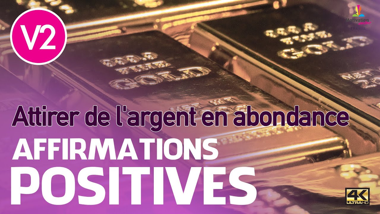 ATTIRER DE L'ARGENT EN ABONDANCE V2 - Affirmations positives en français