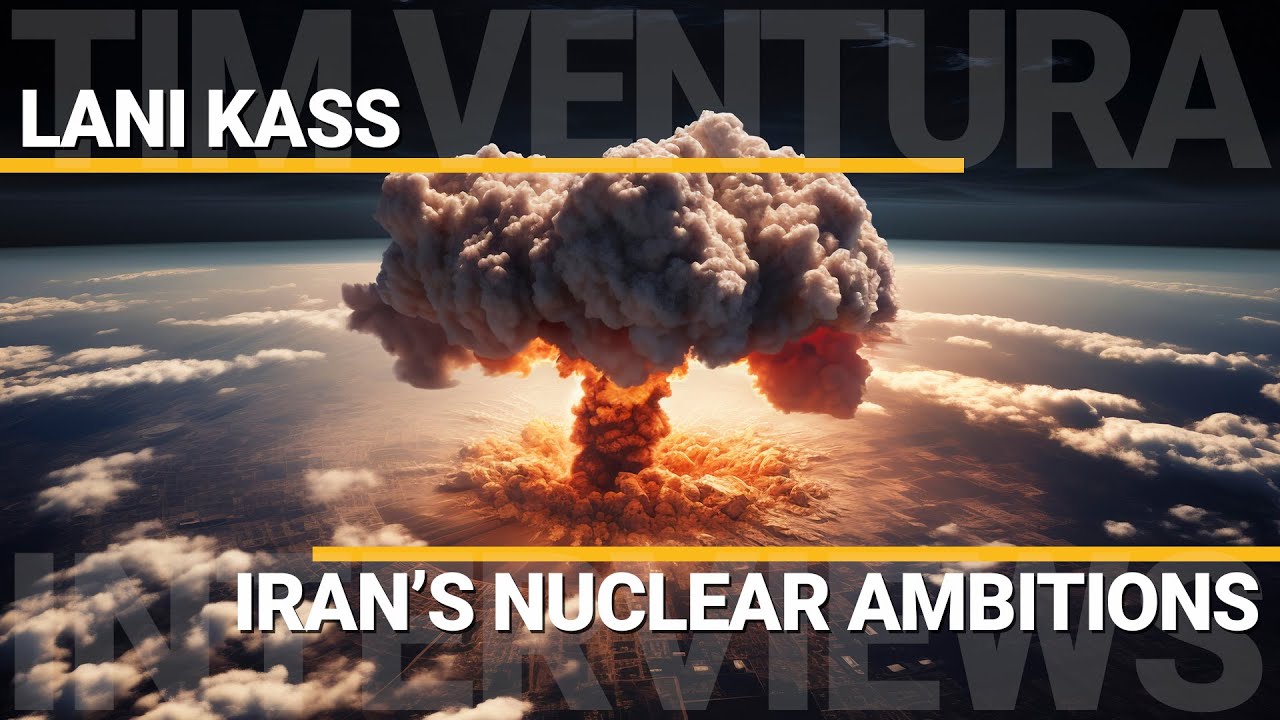 Iran’s Nuclear Ambitions | Lani Kass