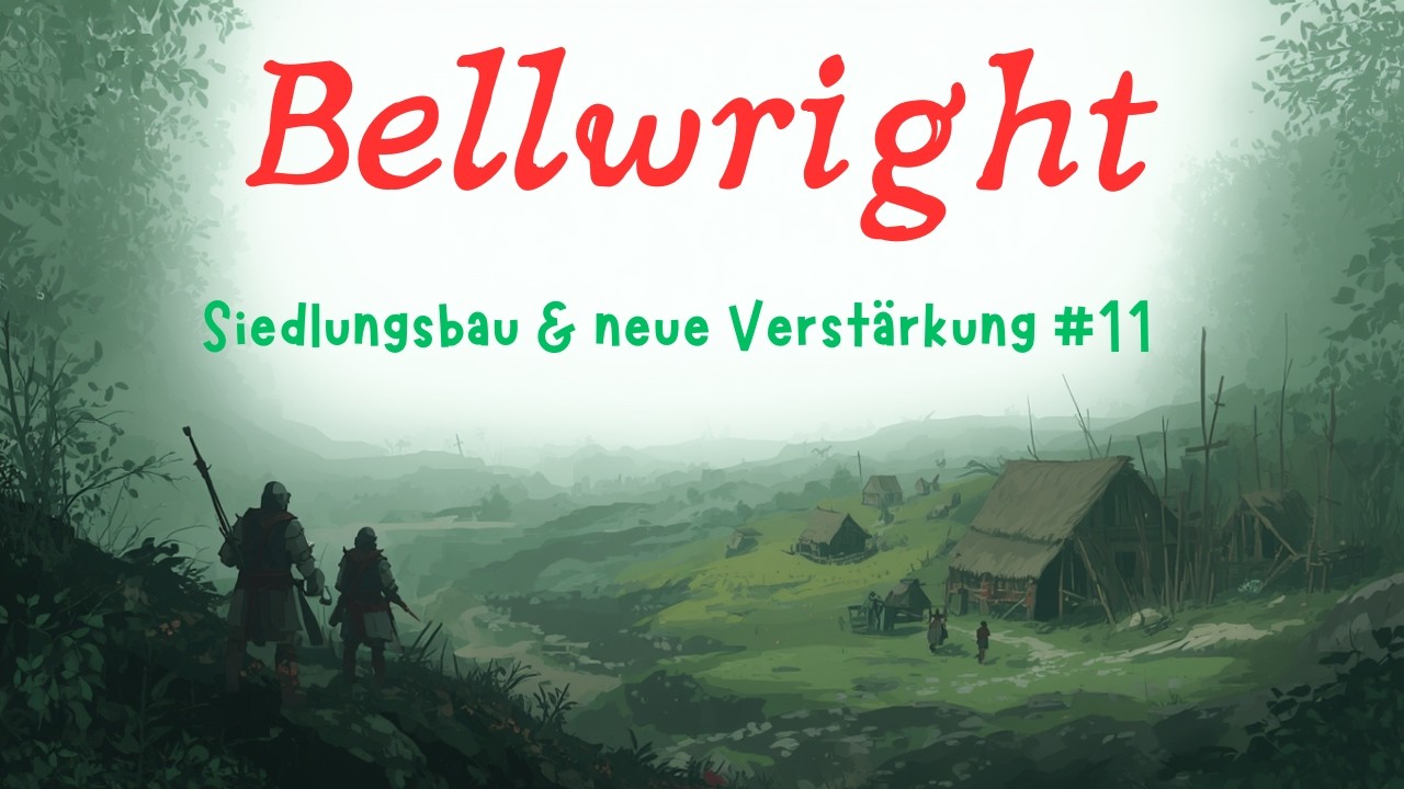 Let's Play Koop Bellwright - Siedlungsbau & neue Verstärkung | Folge 11