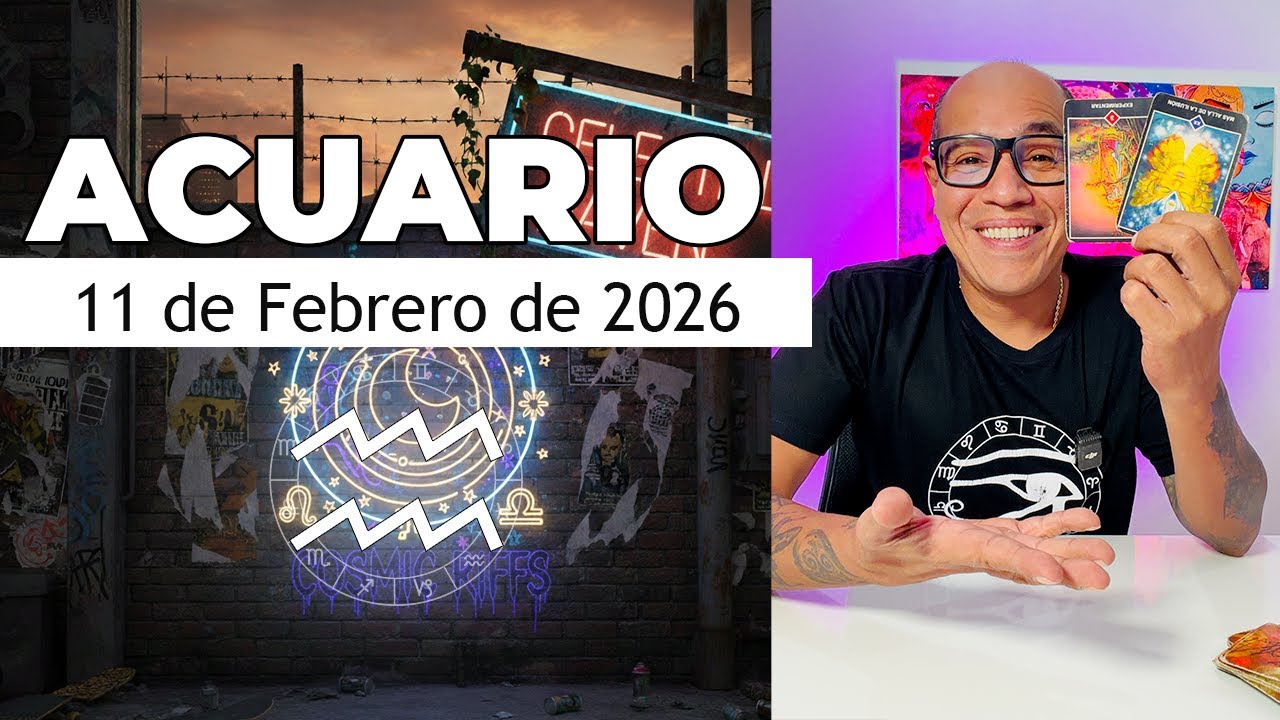 ACUARIO | Horóscopo de hoy 11 de Febrero 2026