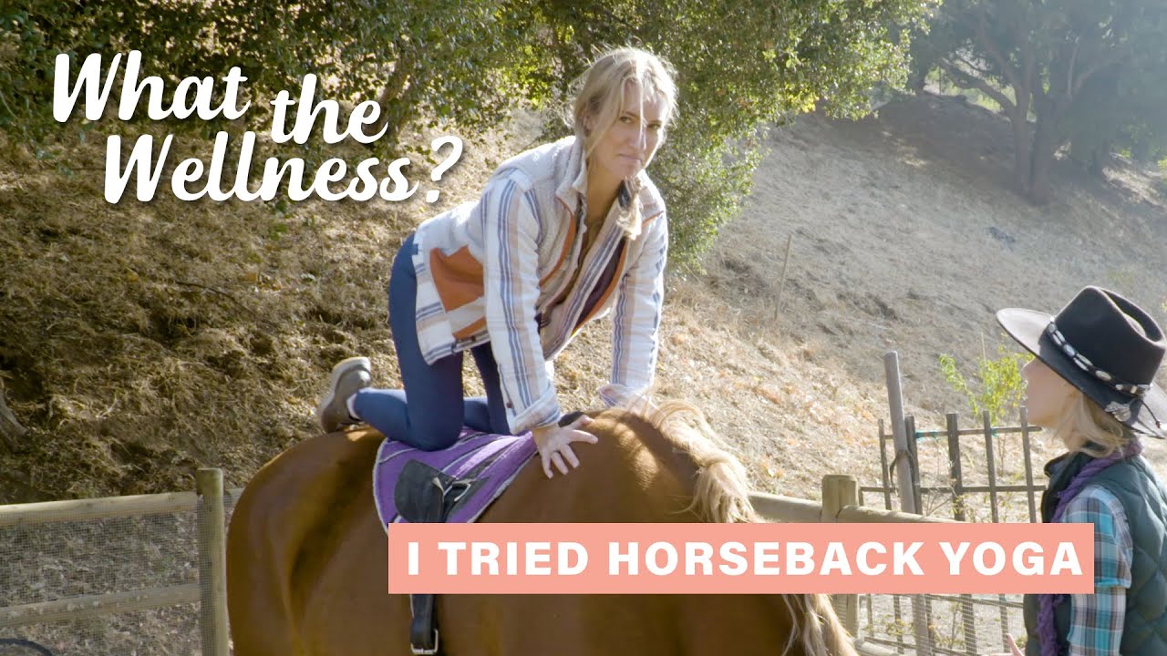 I Tried Horseback Yoga | What the Wellness | Well+Good