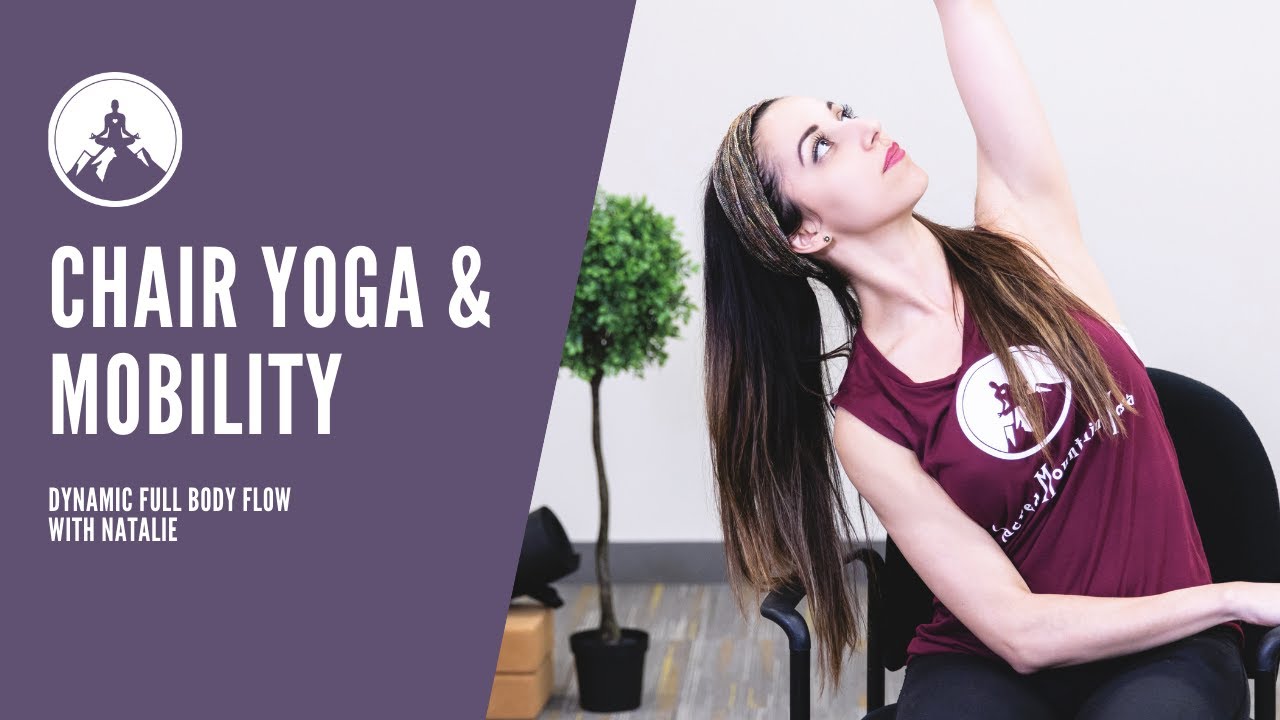 Chair Yoga & Mobility: Dynamic Full Body Flow