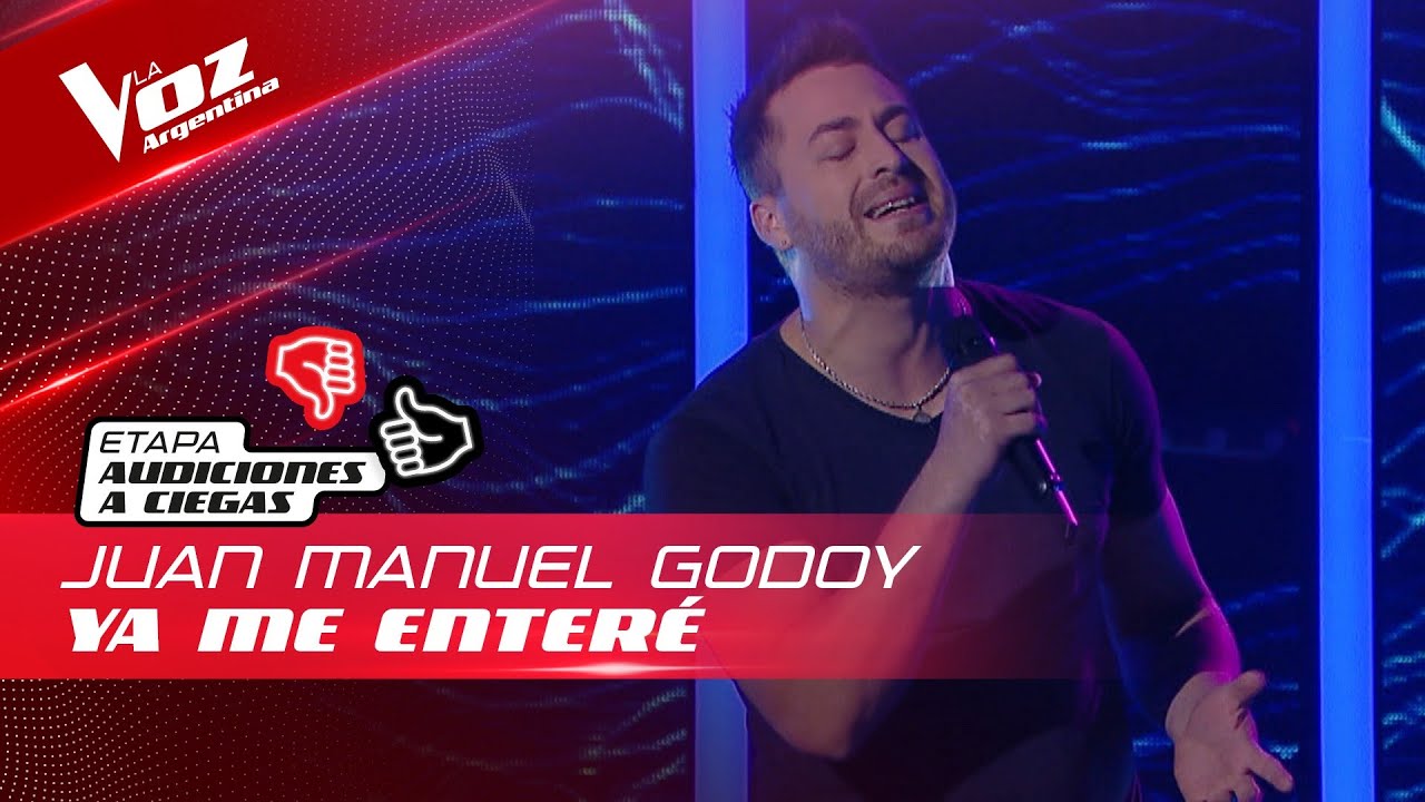 Juan Manuel Godoy - “Ya me enteré” - Audiciones a Ciegas - La Voz Argentina 2022