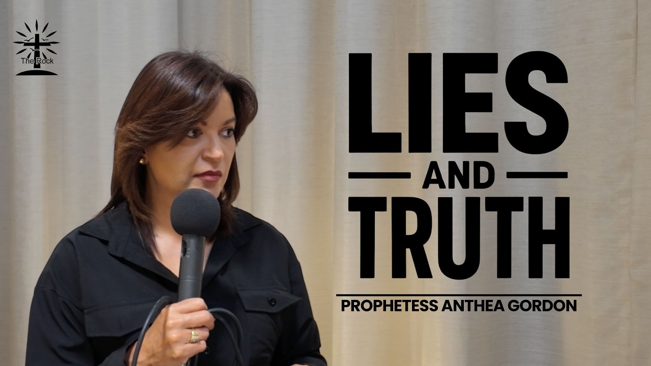 Lies and Truth | John 4 | Prophetess Anthea Gordon