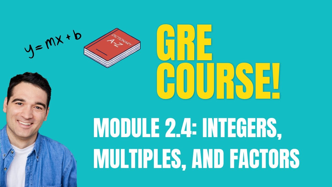2.4 GRE Integers, Multiples, and Factors