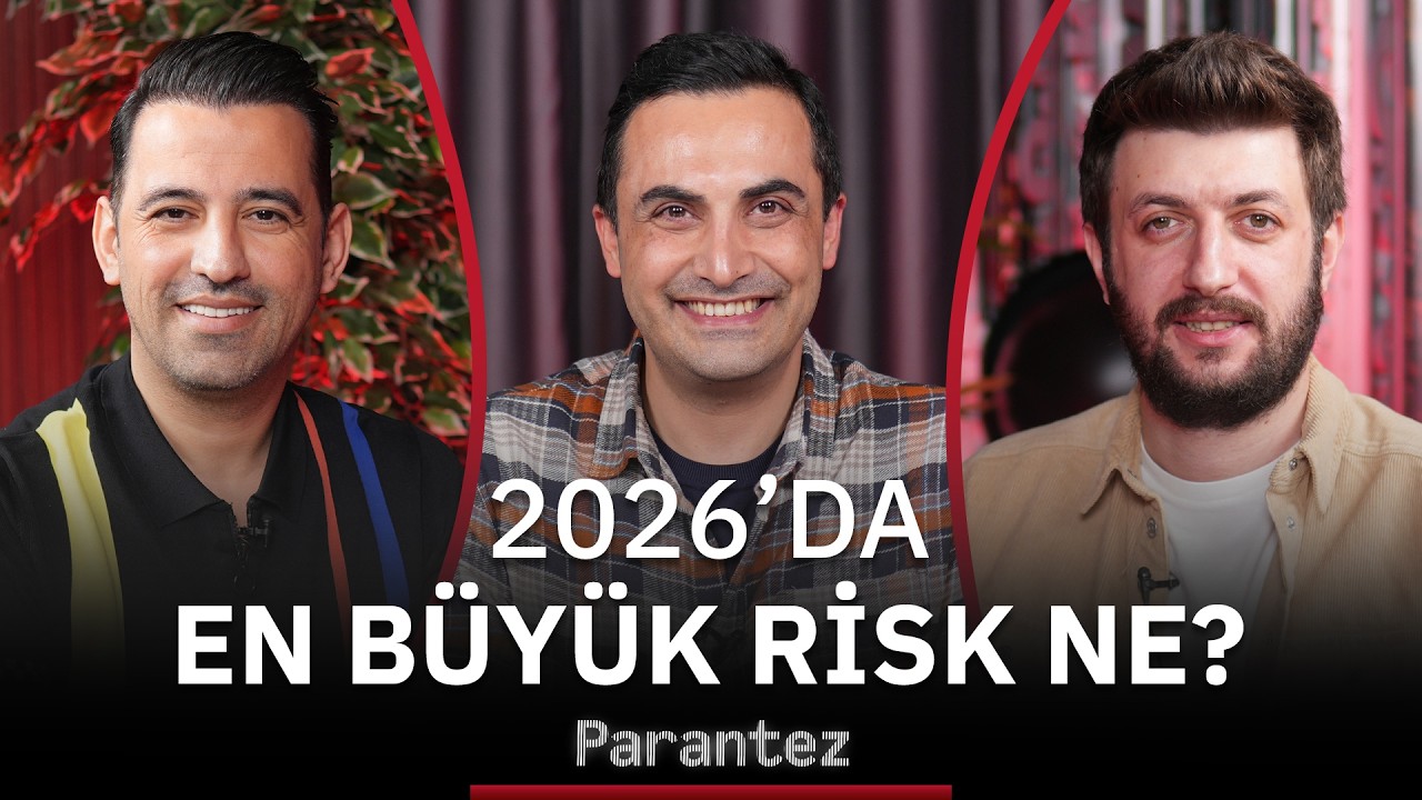 2026'da En Büyük Risk Ne? | Yunus Şahin, Yaşar Yıldırım, Murat Tufan | Parantez #18