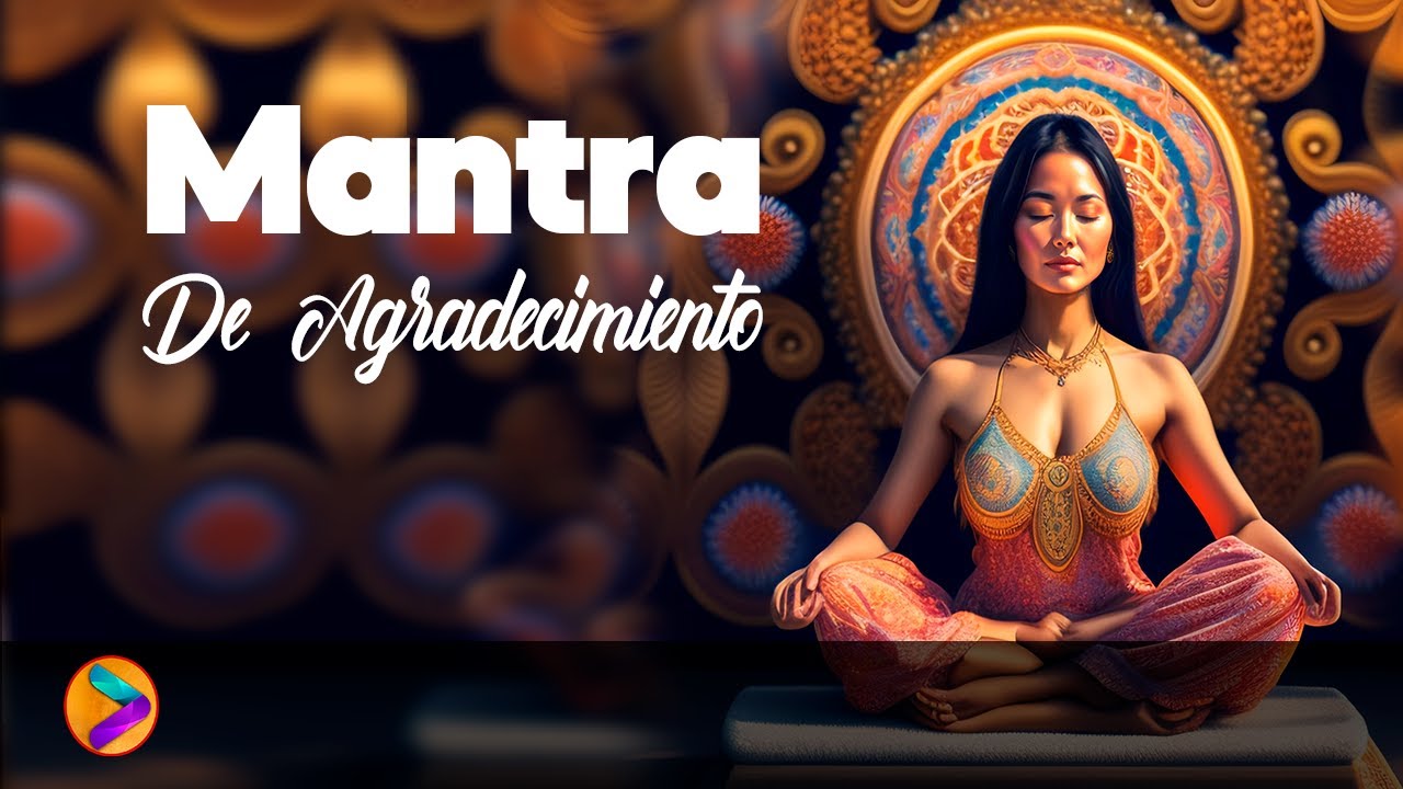 MANTRA #2 De AGRADECIMIENTO y ABUNDANCIA🌼 MUY PODEROSO  🌸🌸🌸