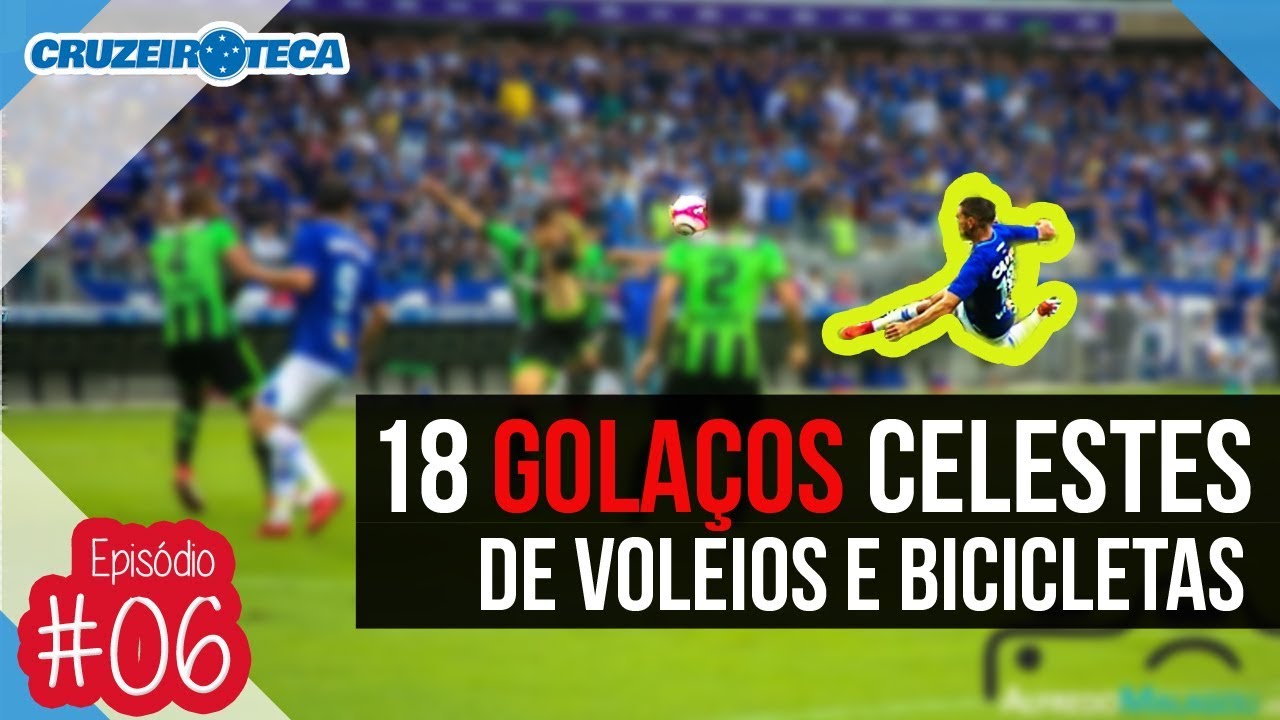 18 Golaços do Cruzeiro de voleio e bicicleta | Golaços Celestes #06