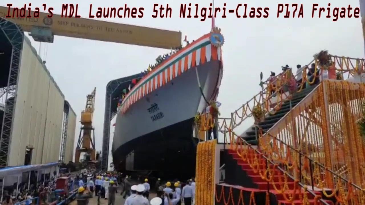 GREAT, India&rsquo;s MDL Launches 5th Nilgiri-Class P17A Frigate!