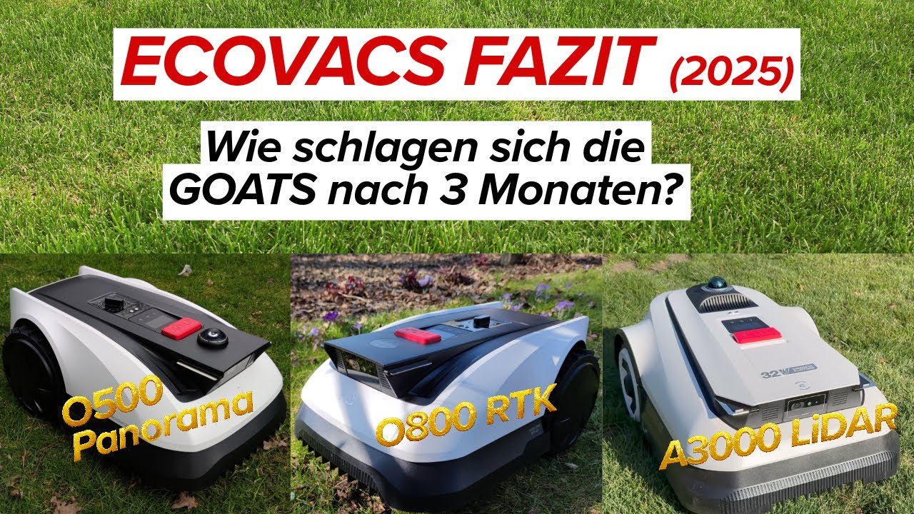 ECOVACS GOAT FAZIT nach 3 Monaten: O500 Panorama, O800 RTK, A3000 LiDAR