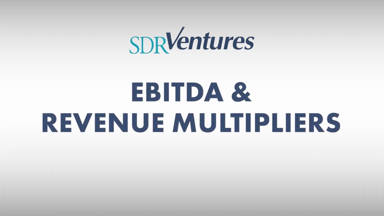 EBITDA & Revenue Multipliers