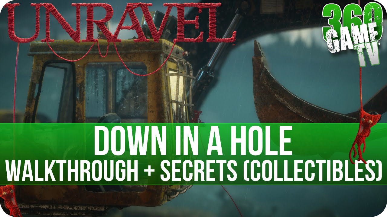 Unravel - Chapter 6 (Down in a hole) Walkthrough incl all Secrets (Collectible Locations)