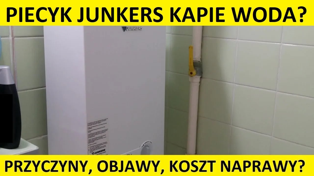 Piecyk Junkers cieknie kapie woda z zespołu wodnego: przyczyny, objawy, naprawa, koszt naprawy?