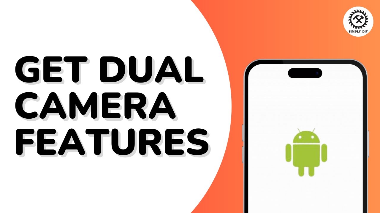 How to Get Dual Camera Features on Any Android Phone