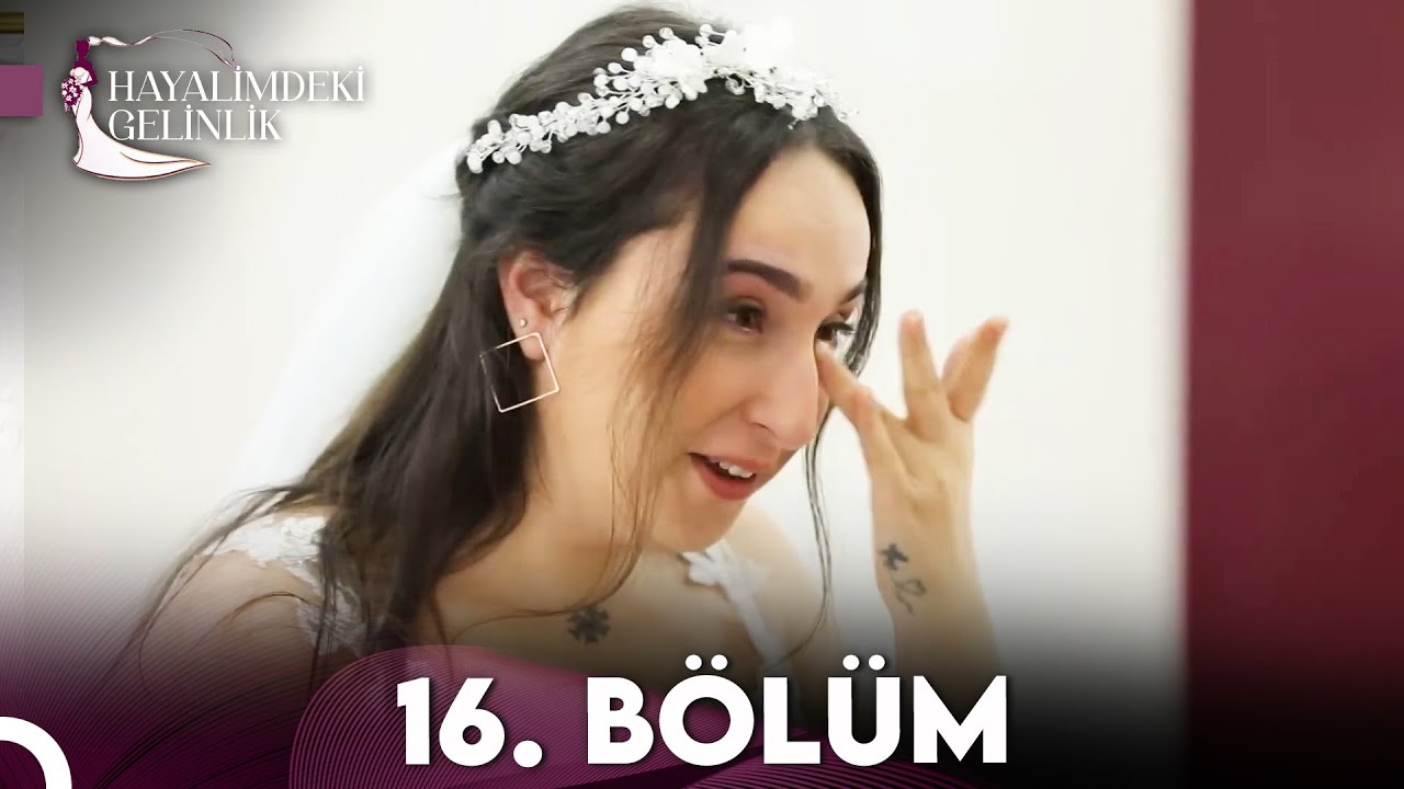 Hayalimdeki Gelinlik 16.Bölüm