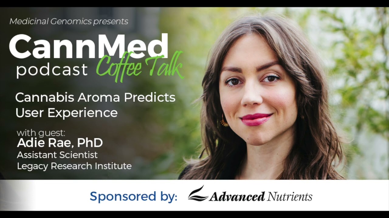 Cannabis Aroma Predicts User Experience with Adie Rae, PhD