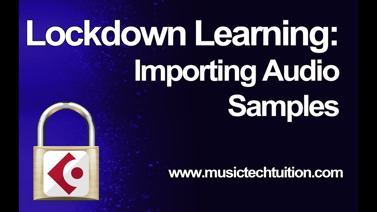 Lockdown Learning: 16 - Importing Audio Samples into Cubase