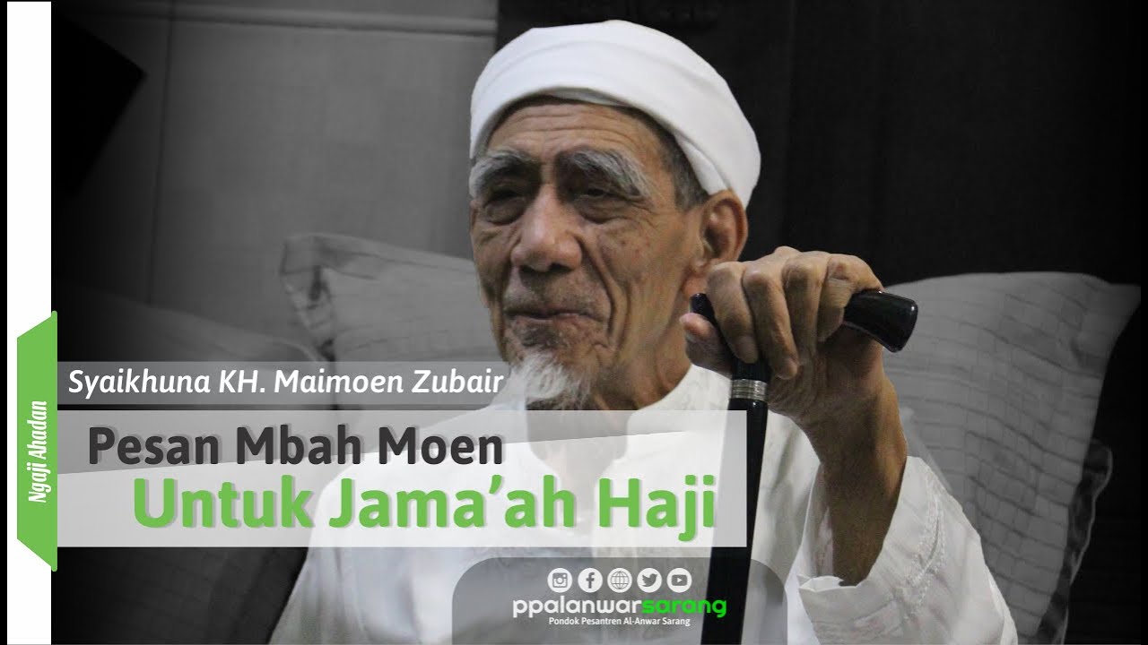 Pesan Syaikhuna KH. Maimoen Zubair Untuk Jama'ah Haji | Ngaji Ahadan