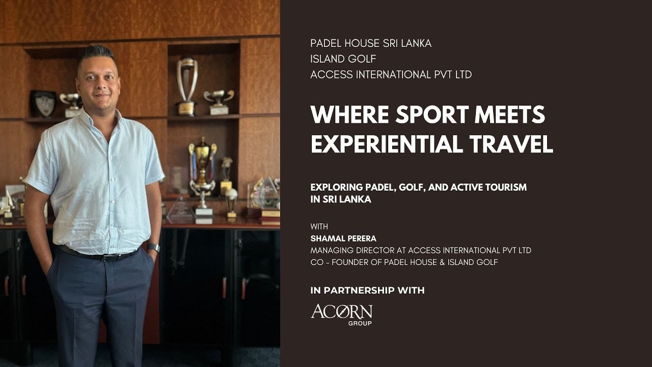 Padel, Golf & Sports Tourism: Redefining Experiential Travel in Sri Lanka