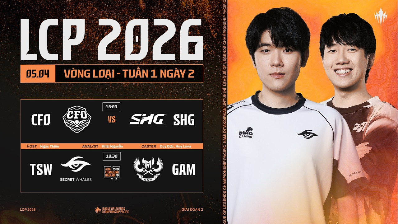 [VN] CFO vs SHG | TSW vs GAM | V&ograve;ng Loại Giai Đoạn 2 LCP 2026 - Tuần 1 Ng&agrave;y 2
