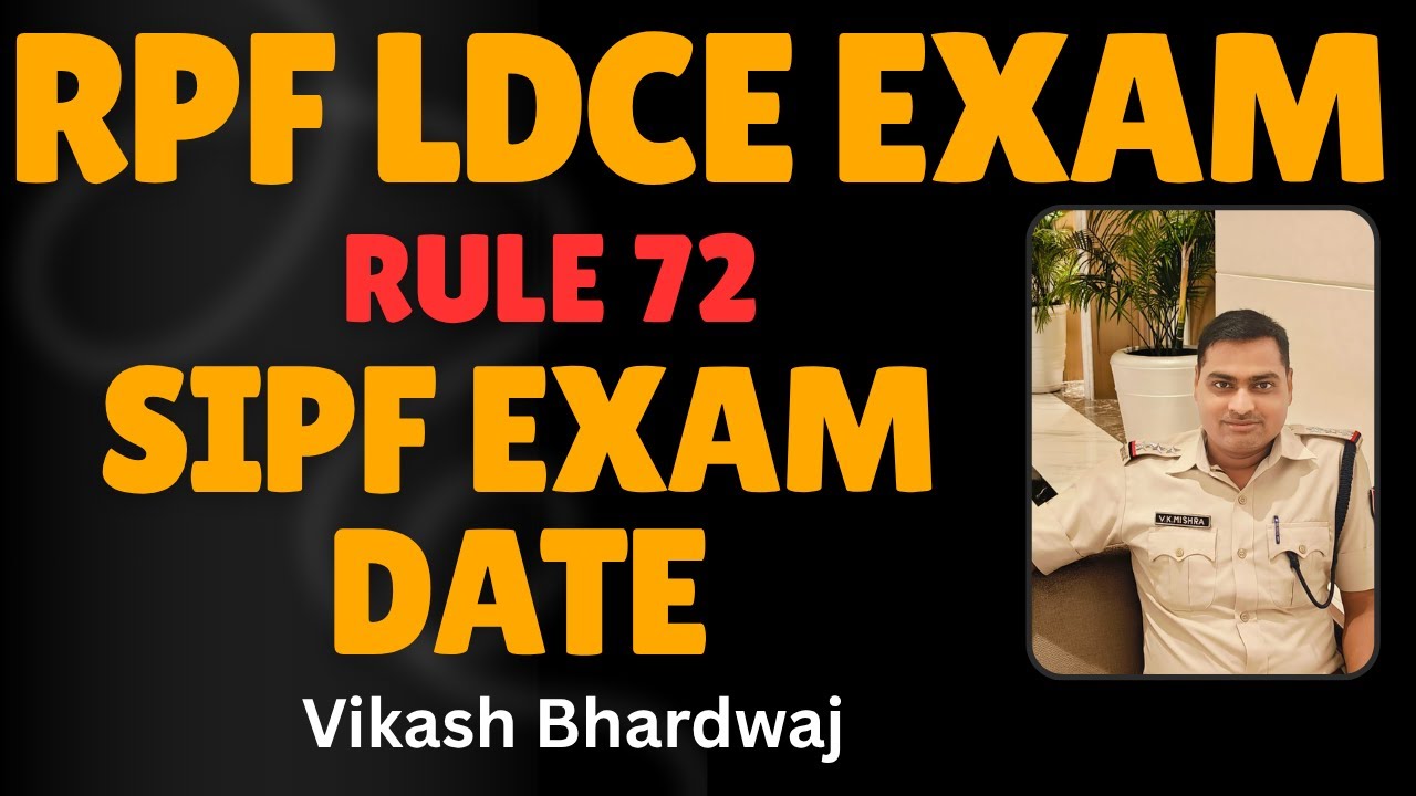 RPF SIPF LDCE 2025 &ndash; Exam Date Released | Must Watch for All Aspirants By Vikash Bhardwaj