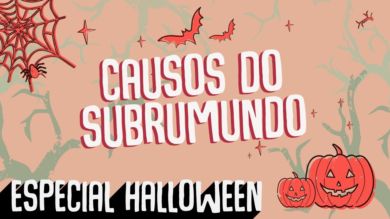 CAUSOS DO SUBRUMUNDO TERROR | Especial de Halloween