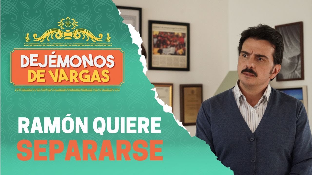 Ramón decide separarse de Valentina | Dejémonos de Vargas