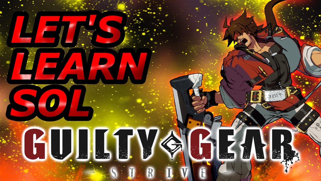 Гайд по 4 сезону Sol BadGuy | Guilty Gear Strive Гайд по Sol