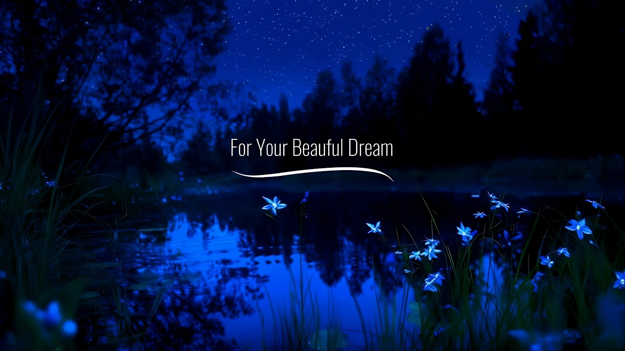 For Beautiful Dream #3 | Deep Sleep, Meditation | Ambient Nature Sound and Music | Under The Stars