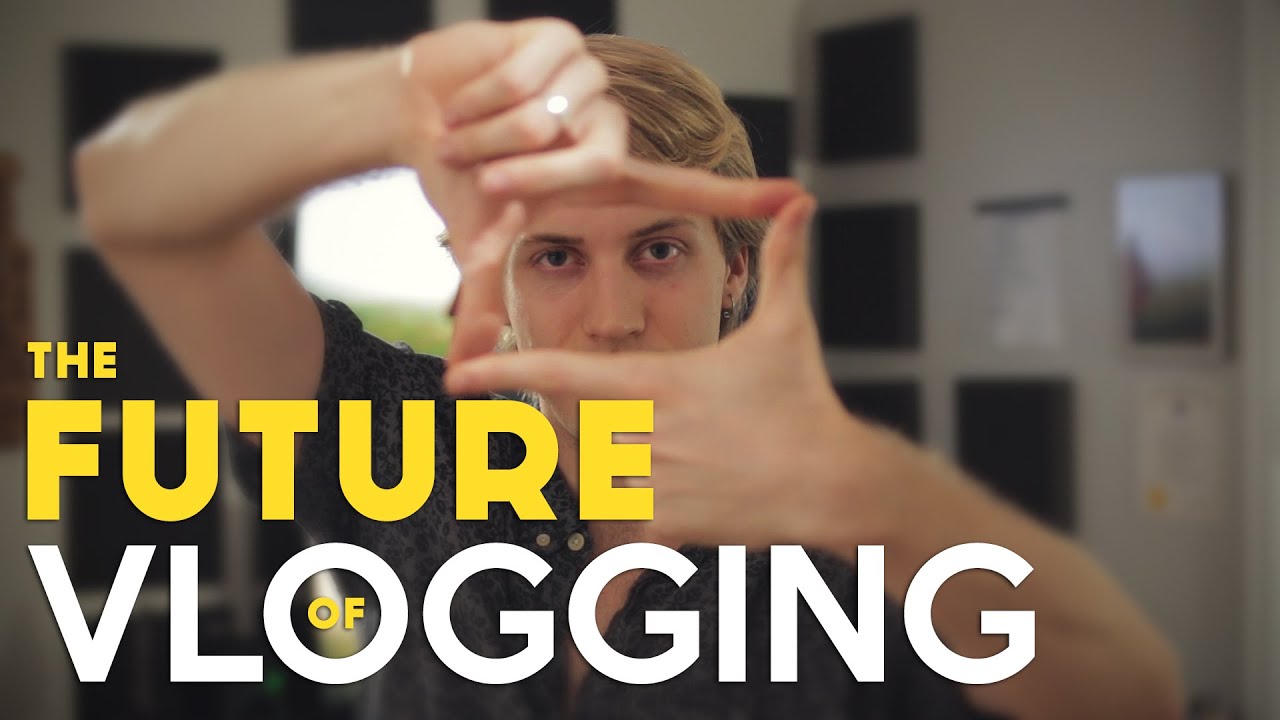 The Future of Vlogging