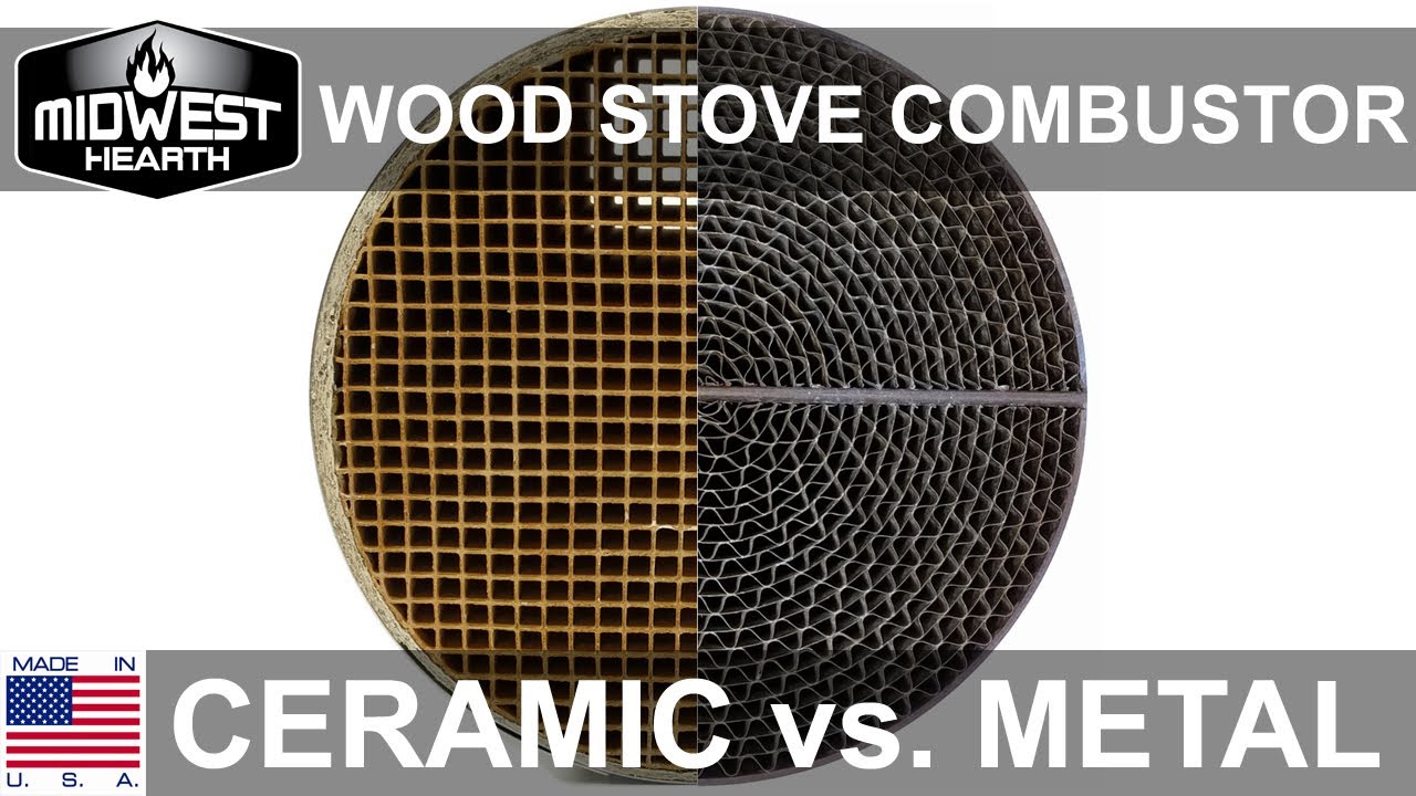 Ceramic vs. Metal - Wood Stove Catalytic Combustors