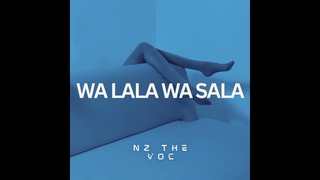 Wa Lala Wa Sala ( Nz the voc , Ntsako beats × plaka hi Mina