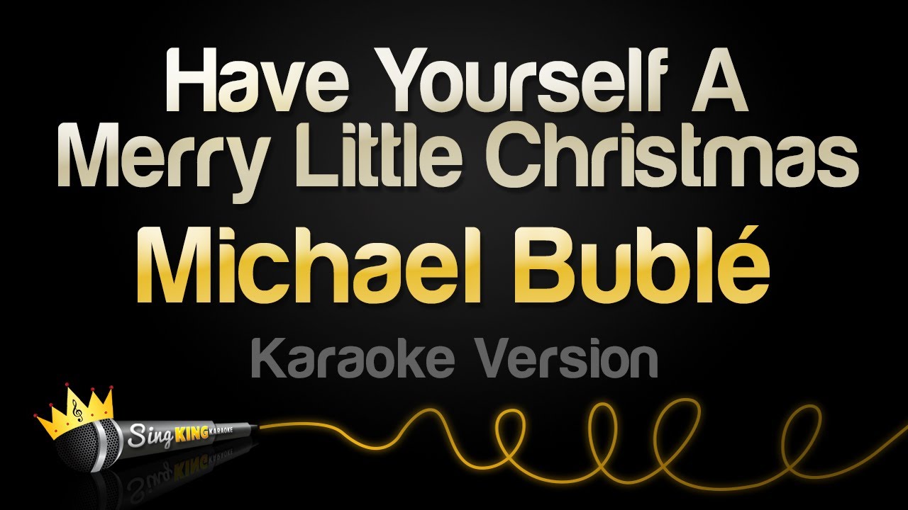 Michael Bublé - Have Yourself A Merry Little Christmas (Karaoke Version)