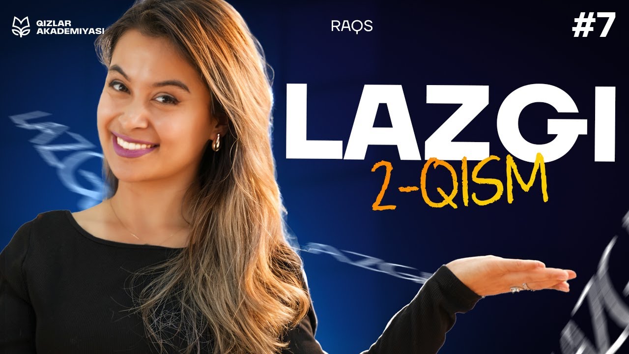 Lazgi (2-qism) | Raqs kursi [7-DARS]