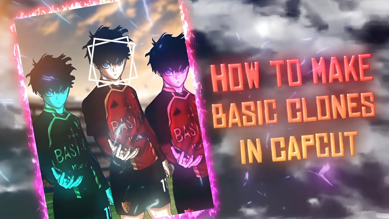 How To Make Basics Clones In Capcut Tutorial || Manga editing tuto for beginners || 👀🔥