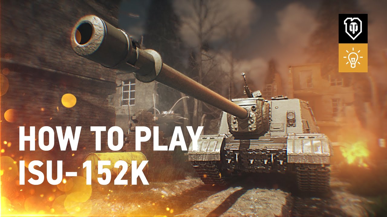 How to Play the ISU-152K: A Guide to the New Soviet TD