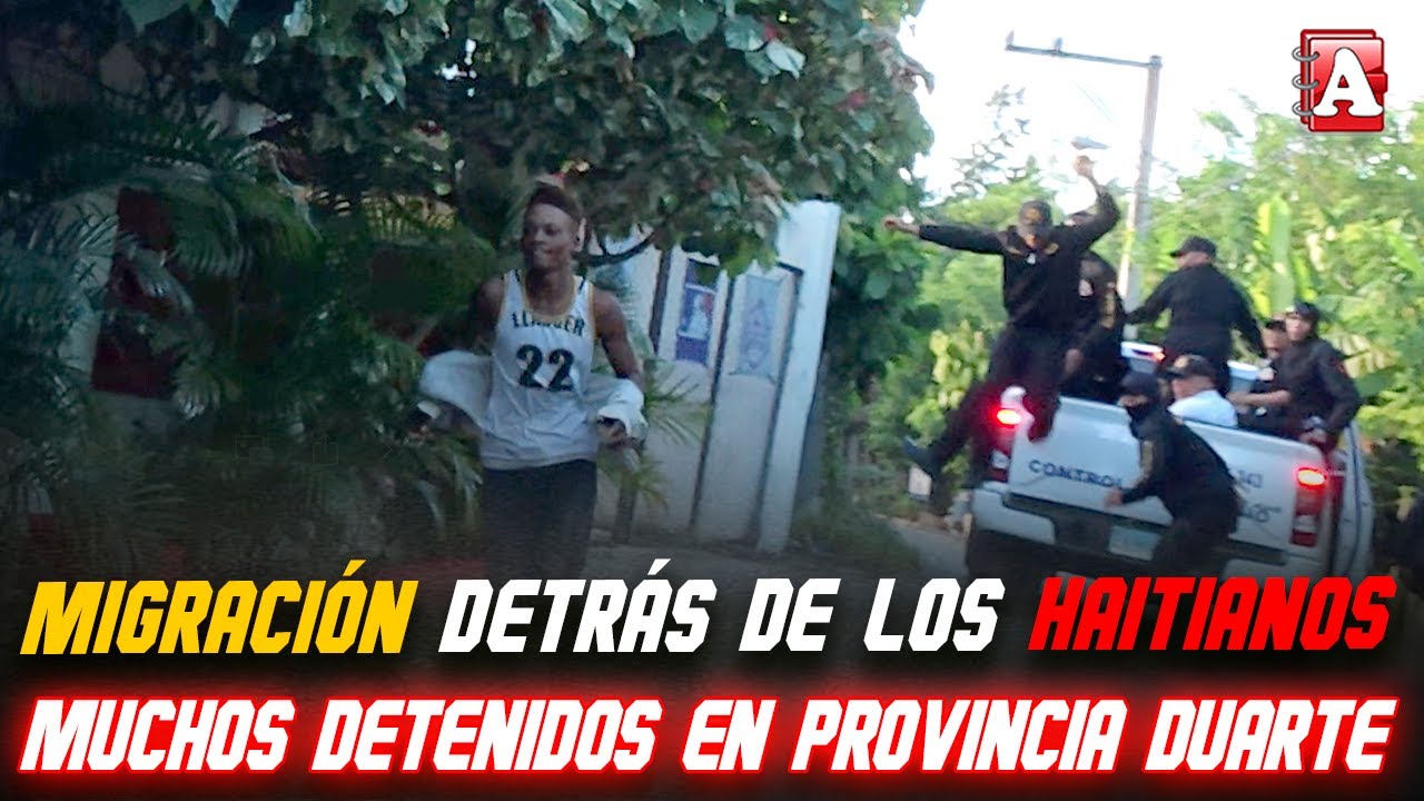 OPERATIVO DE MIGRACI&Oacute;N DESDE LA MADRUGADA EN LA PROVINCIA DUARTE