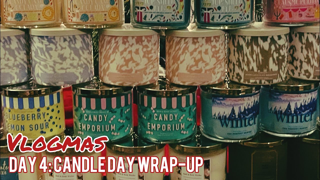 Vlogmas Day 4- Candle Day Wrap-up